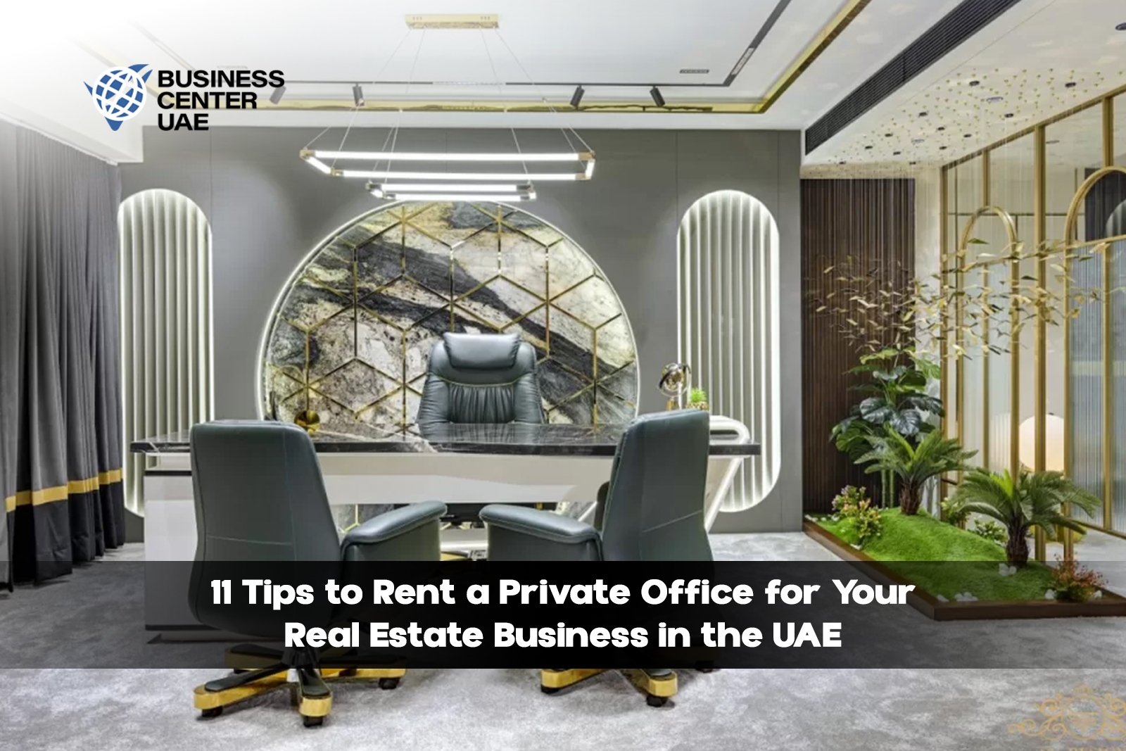 11 Tips to Rent a Private Office for Your Real Estate Business in the UAE